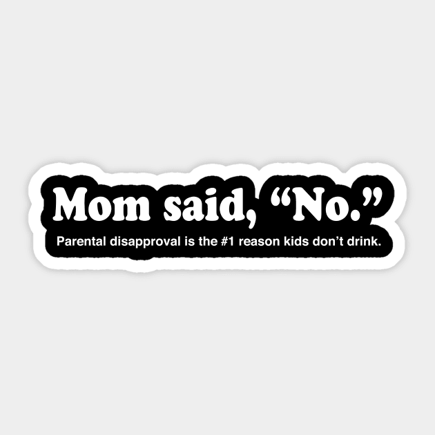Mom said No Sticker by TheCosmicTradingPost